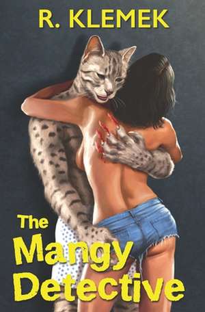 The Mangy Detective de R. Klemek