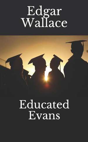 Educated Evans de Edgar Wallace