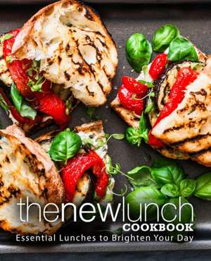 The New Lunch Cookbook: Essential Lunches to Brighten Your Day de Booksumo Press