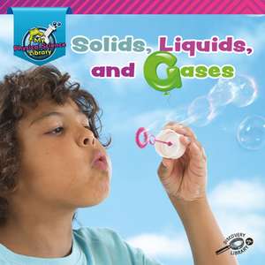 Solids, Liquids, and Gases de Kaitlyn Duling