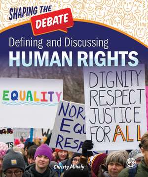 Defining and Discussing Human Rights de Christy Mihaly