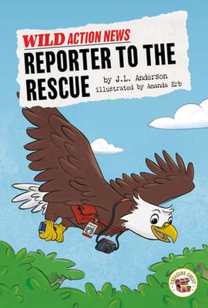 Reporter to the Rescue de J. L. Anderson