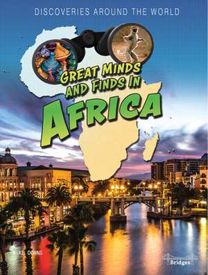 Great Minds and Finds in Africa de Mike Downs