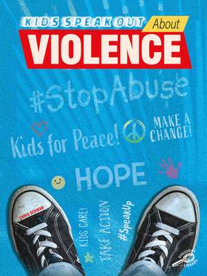 Kids Speak Out about Violence de Chris Schwab