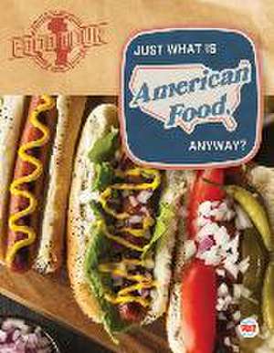 Just What Is American Food, Anyway? de Jen Breach