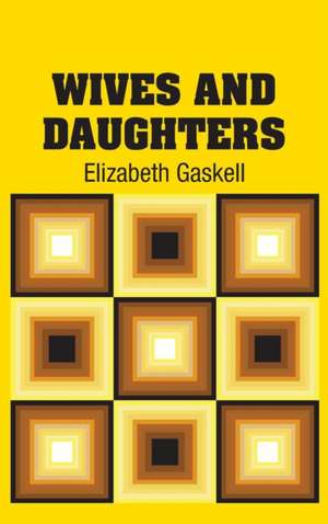 Wives and Daughters de Elizabeth Gaskell