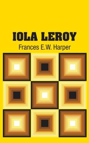 Iola Leroy de Frances E. W. Harper