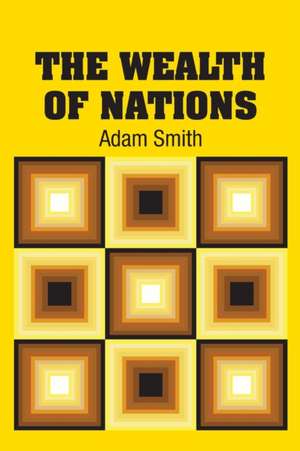 The Wealth of Nations de Adam Smith