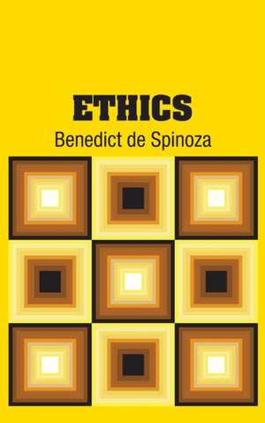 Ethics de Benedict De Spinoza