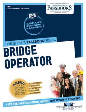 Bridge Operator (C-92): Passbooks Study Guide Volume 92 de National Learning Corporation