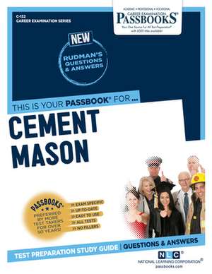 Cement Mason (C-132): Passbooks Study Guide Volume 132 de National Learning Corporation