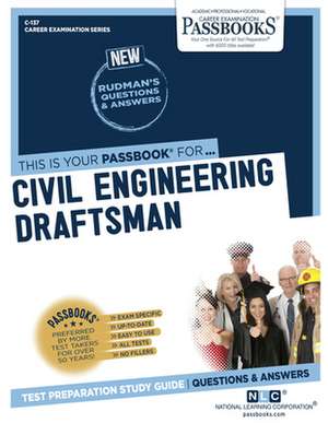 Civil Engineering Draftsman (C-137): Passbooks Study Guide Volume 137 de National Learning Corporation