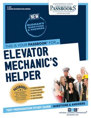 Elevator Mechanic's Helper (C-237): Passbooks Study Guide Volume 237 de National Learning Corporation