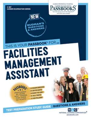 Facilities Management Assistant (C-387): Passbooks Study Guide Volume 387 de National Learning Corporation