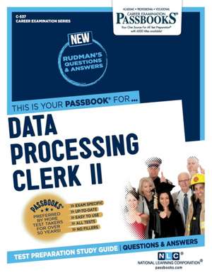 Data Processing Clerk II (C-537): Passbooks Study Guide Volume 537 de National Learning Corporation