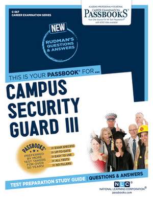 Campus Security Guard III (C-567): Passbooks Study Guide Volume 567 de National Learning Corporation