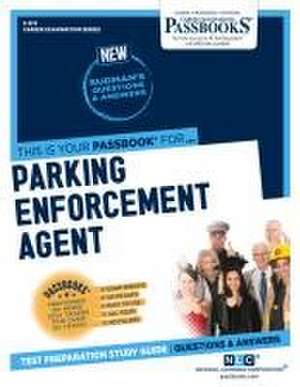 Parking Enforcement Agent (C-572): Passbooks Study Guide Volume 572 de National Learning Corporation