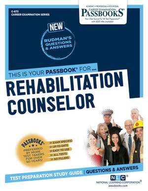 Rehabilitation Counselor (C-672): Passbooks Study Guide Volume 672 de National Learning Corporation