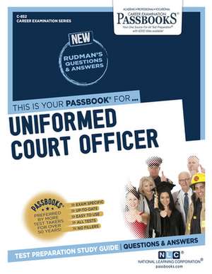 Uniformed Court Officer (C-852): Passbooks Study Guide Volume 852 de National Learning Corporation