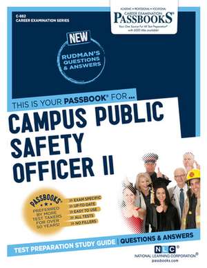 Campus Public Safety Officer II (C-882): Passbooks Study Guide Volume 882 de National Learning Corporation