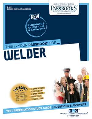 Welder (C-892): Passbooks Study Guide Volume 892 de National Learning Corporation