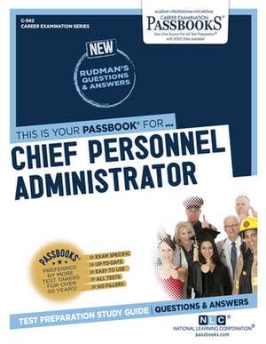 Chief Personnel Administrator (C-942): Passbooks Study Guide Volume 942 de National Learning Corporation