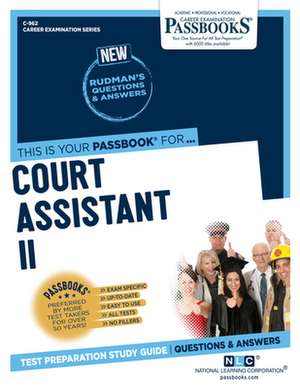 Court Assistant II (C-962): Passbooks Study Guide Volume 962 de National Learning Corporation