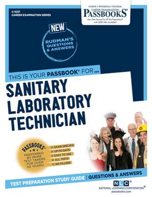 Sanitary Laboratory Technician (C-1037): Passbooks Study Guide Volume 1037 de National Learning Corporation