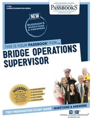 Bridge Operations Supervisor (C-1142): Passbooks Study Guide Volume 1142 de National Learning Corporation