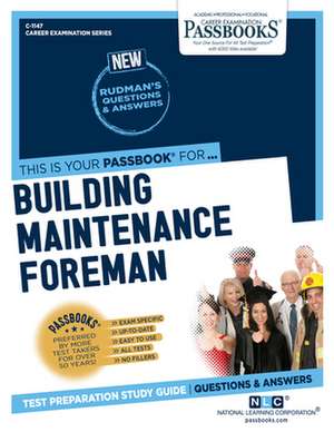 Building Maintenance Foreman (C-1147): Passbooks Study Guide Volume 1147 de National Learning Corporation