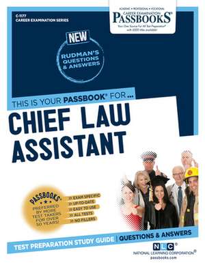 Chief Law Assistant (C-1177): Passbooks Study Guide Volume 1177 de National Learning Corporation