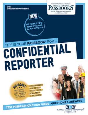 Confidential Reporter (C-1212): Passbooks Study Guide Volume 1212 de National Learning Corporation