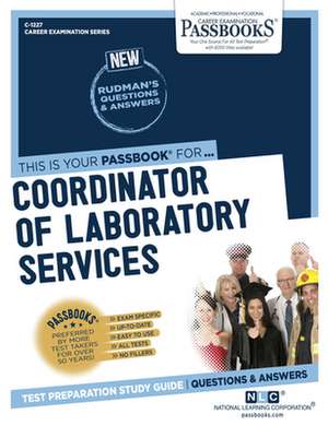 Coordinator of Laboratory Services (C-1227): Passbooks Study Guide Volume 1227 de National Learning Corporation