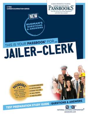 Jailer-Clerk (C-1332): Passbooks Study Guide Volume 1332 de National Learning Corporation