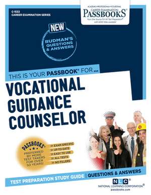 Vocational Guidance Counselor (C-1532): Passbooks Study Guide Volume 1532 de National Learning Corporation