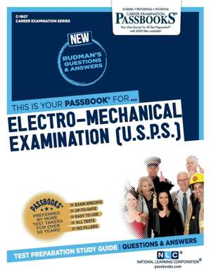 Electro-Mechanical Examination (U.S.P.S.) (C-1607): Passbooks Study Guide Volume 1607 de National Learning Corporation