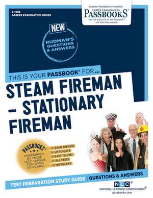 Steam Fireman-Stationary Fireman (C-1902): Passbooks Study Guide Volume 1902 de National Learning Corporation