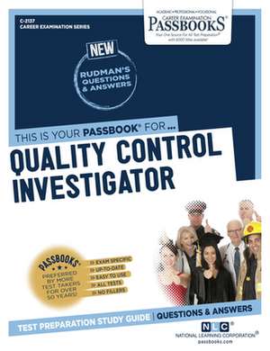 Quality Control Investigator (C-2137): Passbooks Study Guide Volume 2137 de National Learning Corporation