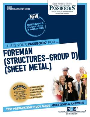 Foreman (Structures-Group D) (Sheet Metal) (C-2277): Passbooks Study Guide Volume 2277 de National Learning Corporation