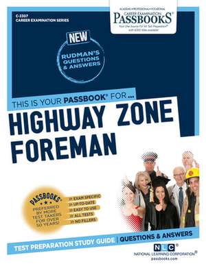 Highway Zone Foreman (C-2307): Passbooks Study Guide Volume 2307 de National Learning Corporation