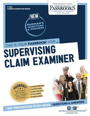 Supervising Claim Examiner (C-2322): Passbooks Study Guide Volume 2322 de National Learning Corporation