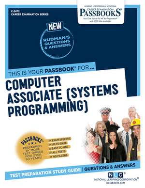 Computer Associate (Systems Programming) (C-2472): Passbooks Study Guide Volume 2472 de National Learning Corporation