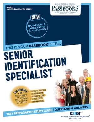 Senior Identification Specialist (C-2512): Passbooks Study Guide Volume 2512 de National Learning Corporation