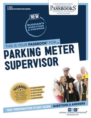 Parking Meter Supervisor (C-2592): Passbooks Study Guide Volume 2592 de National Learning Corporation