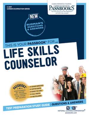 Life Skills Counselor (C-2917): Passbooks Study Guide Volume 2917 de National Learning Corporation