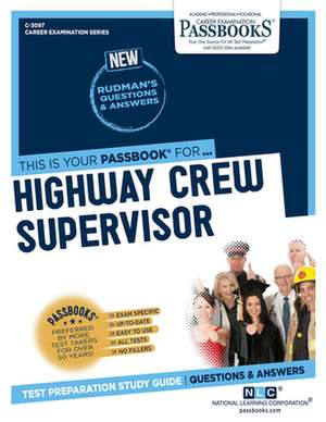 Highway Crew Supervisor (C-3097): Passbooks Study Guide Volume 3097 de National Learning Corporation