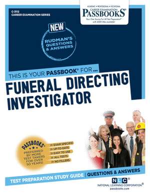 Funeral Directing Investigator (C-3112): Passbooks Study Guide Volume 3112 de National Learning Corporation