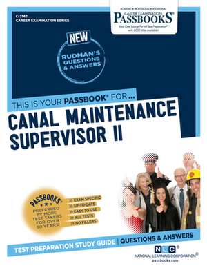 Canal Maintenance Supervisor II (C-3142): Passbooks Study Guide Volume 3142 de National Learning Corporation