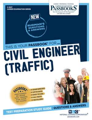 Civil Engineer (Traffic) (C-3227): Passbooks Study Guide Volume 3227 de National Learning Corporation