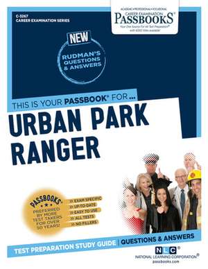 Urban Park Ranger (C-3267): Passbooks Study Guide Volume 3267 de National Learning Corporation